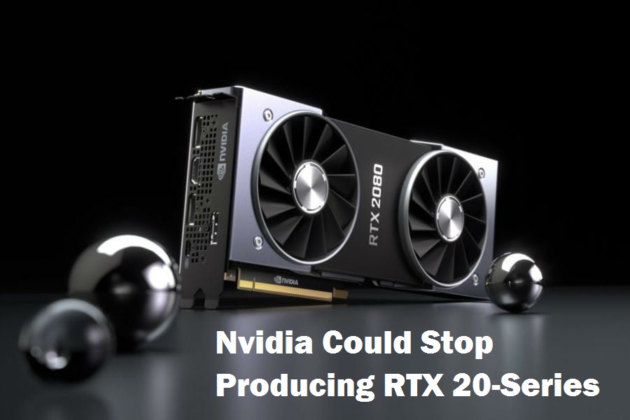 Nvidia Could Stop Producing RTX 20-Series Cards – karen jodes blog