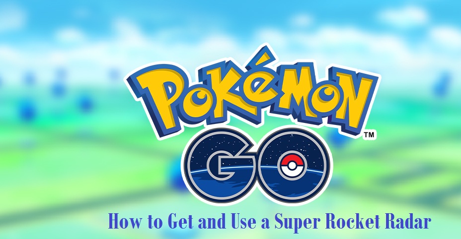Pokemon GO: How to Get and Use a Super Rocket Radar – karen jodes blog