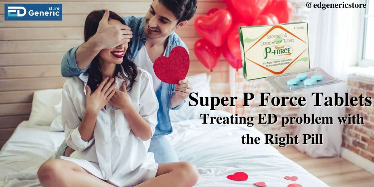 Super P Force pills for ED Treatment | 20% OFF |Price | Uses | Ed Generic  Store