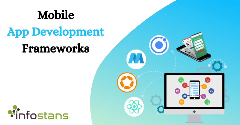 10+ Best Mobile App Development Frameworks in 2022