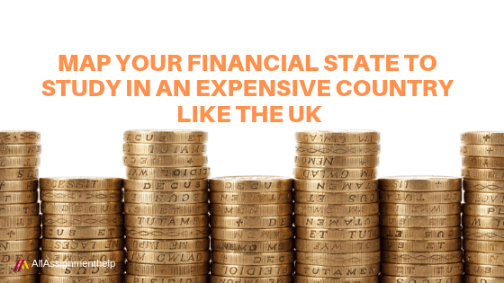 MAP Your Financial State to Study in an expensive country like THE UK