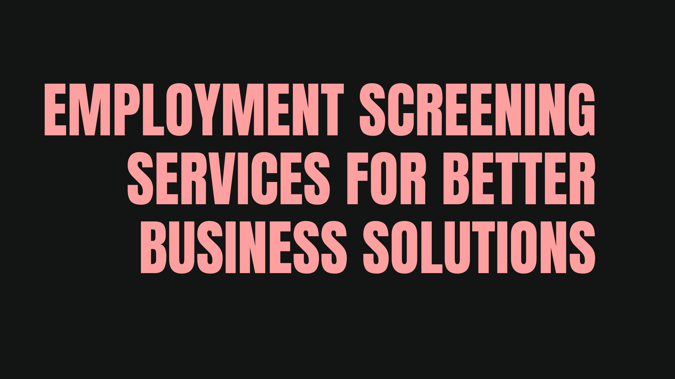 Employment Screening Services for Better Business Solutions
