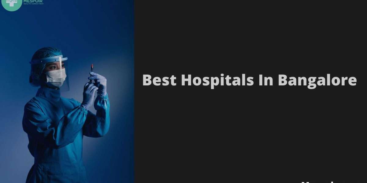 Best Hospitals In Bangalore_Mespoir
