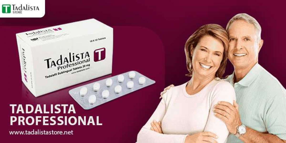 Tadalista Professional: Best Oral Solution to Prevent ED