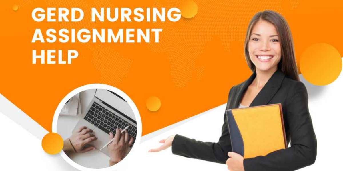 Get the Best GERD Nursing Assignment Help at Reasonable Price