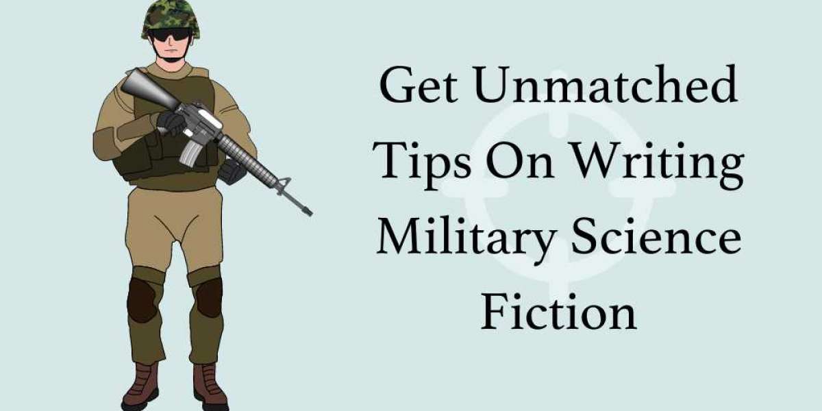 Get Unmatched Tips On Writing Military Science Fiction