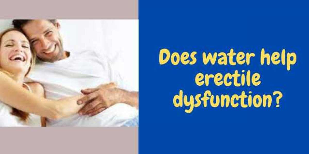 Does water help erectile dysfunction?