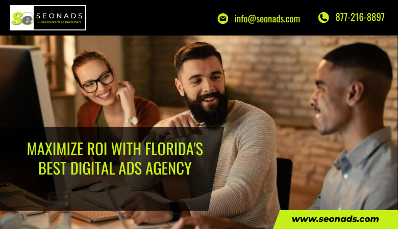 Maximize ROI with Florida’s Best Digital Ads Agency – seonads