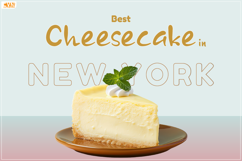 Exploring the Places of Best Cheesecake in New York City