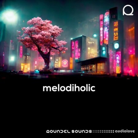 Roundel Sounds Melodiholic Download - Audio Loops