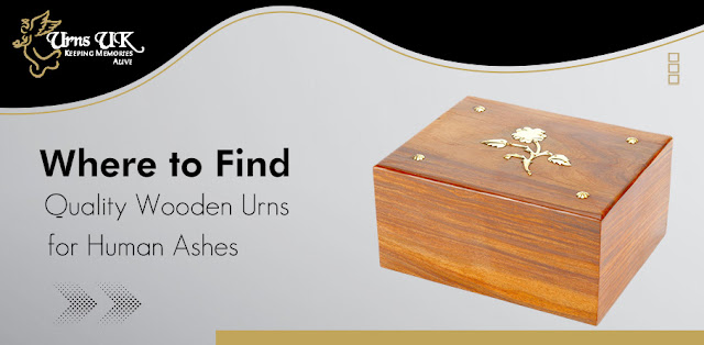 Where to Find Quality Wooden Urns for Human Ashes