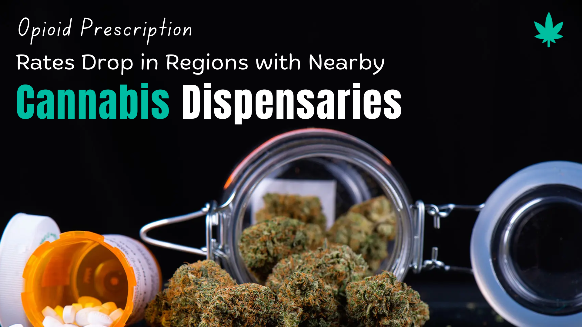 Opioid Prescription Rates Drop in Regions with Nearby Cannabis Dispensaries