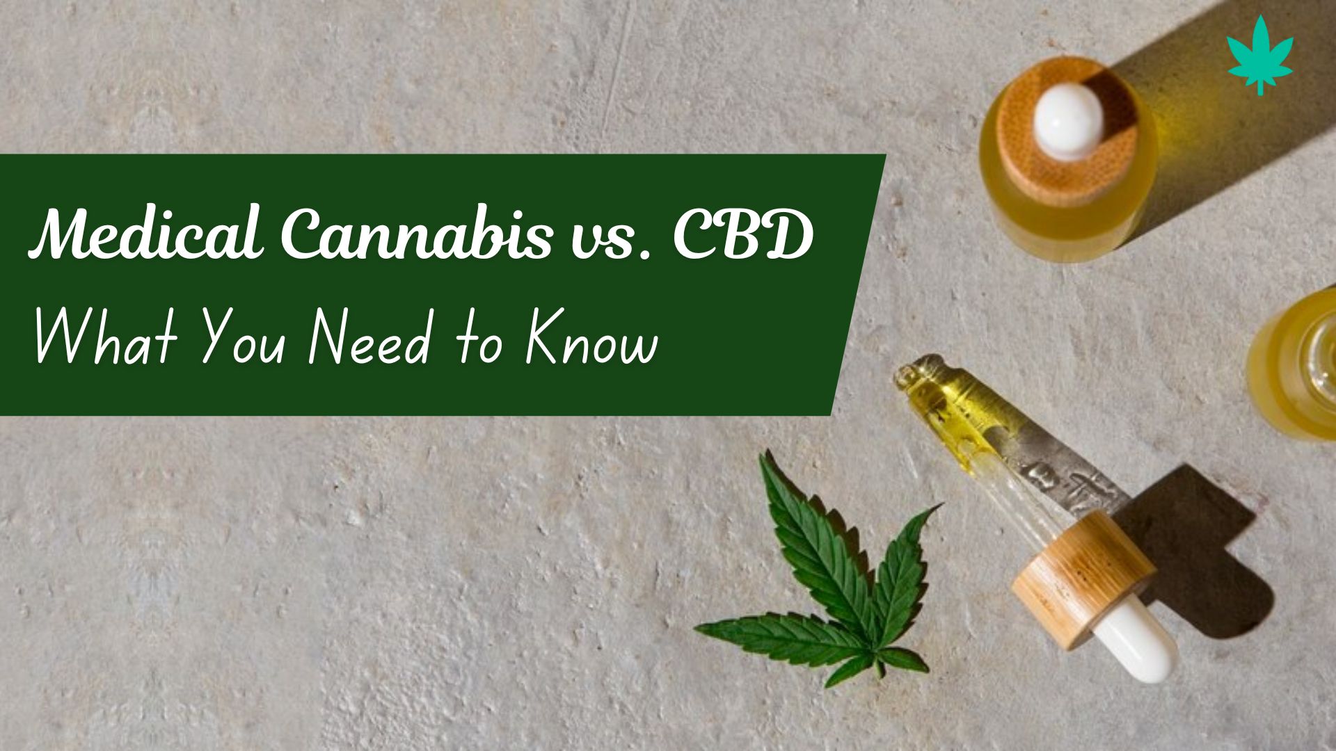 Medical Cannabis vs. CBD: What You Need to Know