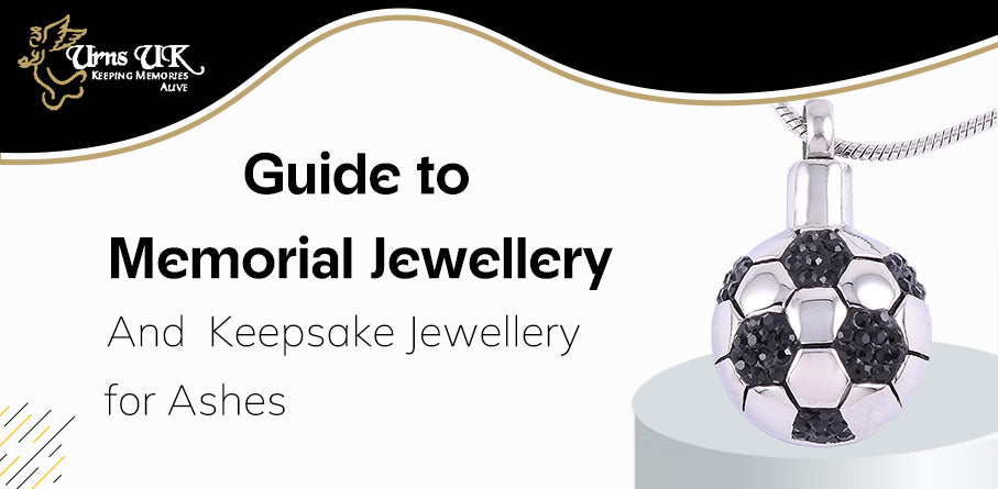 Guide to Memorial Jewellery and Keepsake Jewellery for Ashes – Urns UK