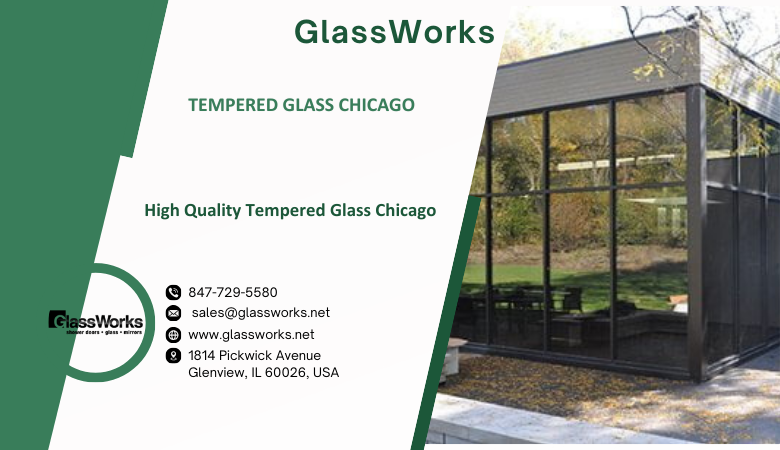 High Quality Tempered Glass Chicago – GlassWorks