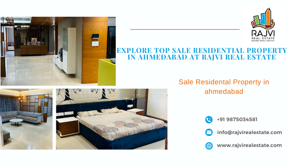 Explore Top Sale Residential Property in Ahmedabad at Rajvi Real Estate