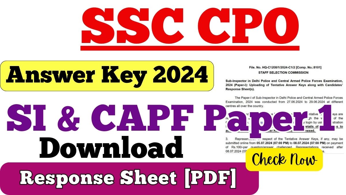 SSC CPO Answer Key 2024 (Released 6 July): Download SI and CAPF Paper 1 Response Sheet [PDF] - AIUWeb