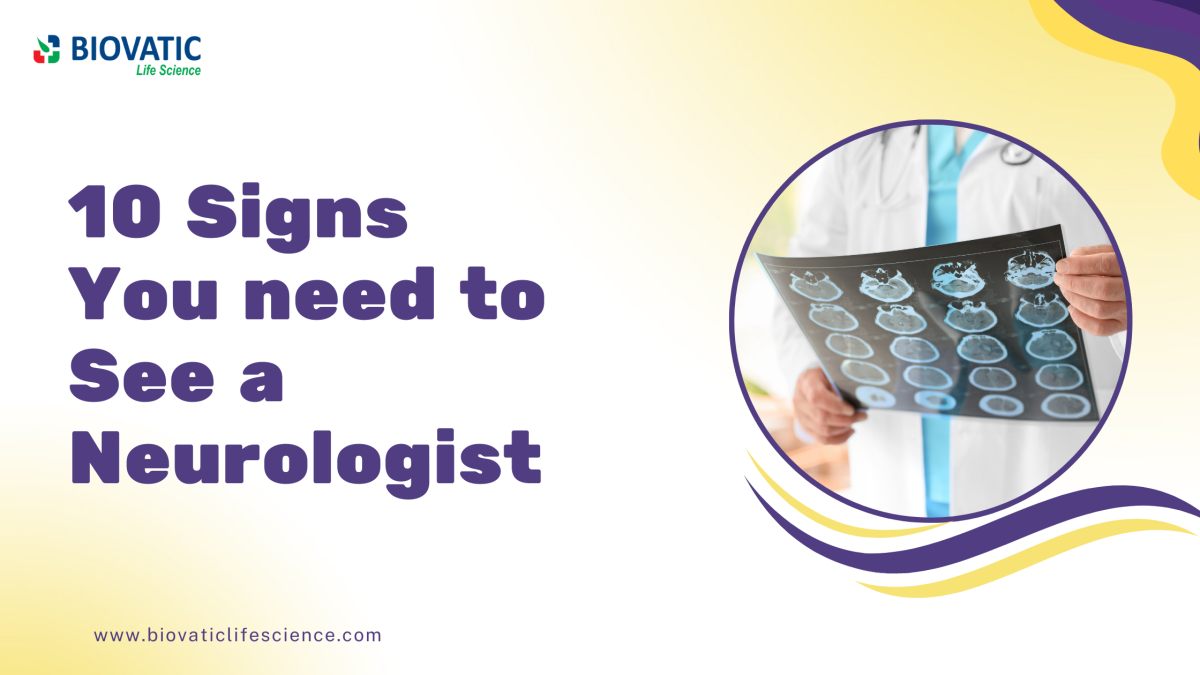 10 Signs You need to See a Neurologist – Biovatic LifeScience