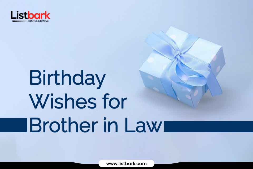 310 Special Birthday Wishes for Brother in Law - List Bark