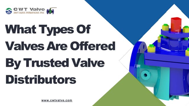 What types of valves are offered by trusted valve distributors.pptx