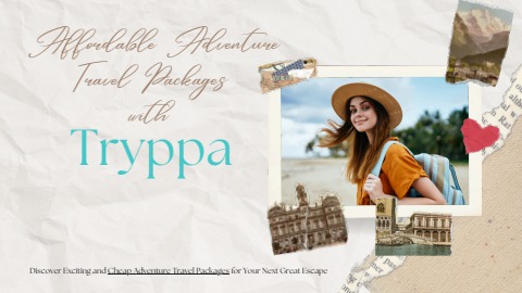 Affordable Adventure Travel Packages with Tryppa