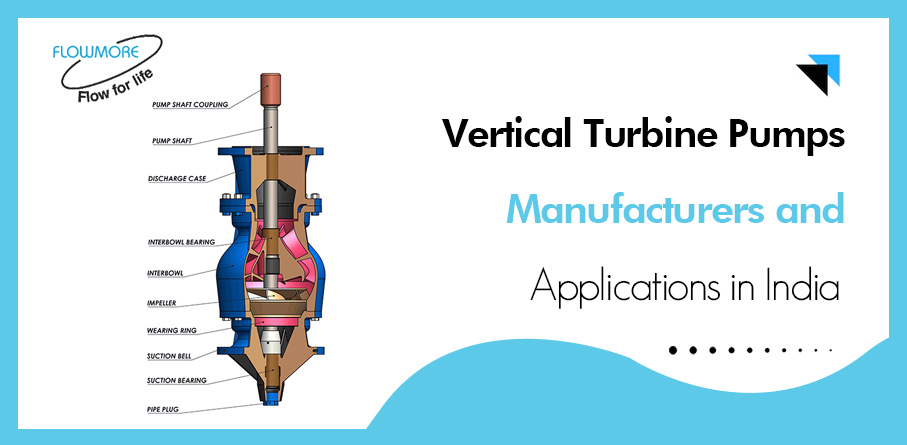 Vertical Turbine Pumps: Manufacturers and Applications in India