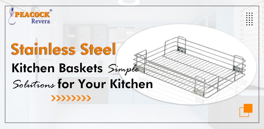 Stainless Steel Kitchen Baskets: Simple Solutions for Your Kitchen