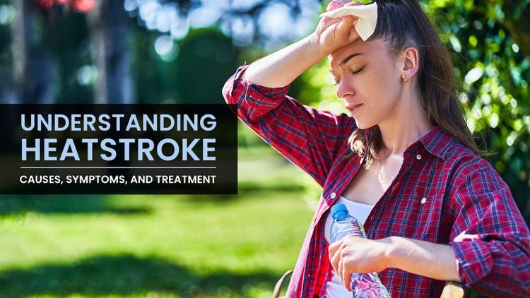 Heatstroke: Symptoms, Causes, Types, Prevention, and Complications