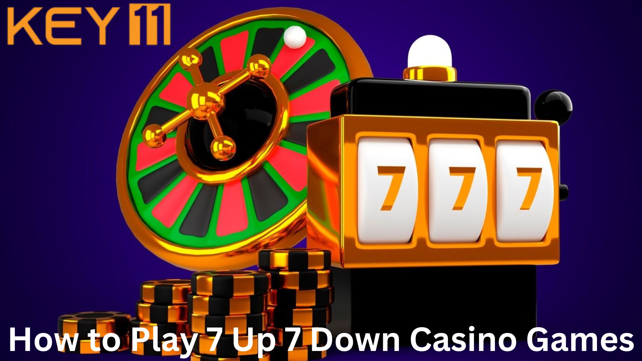 How to Play 7 Up 7 Down Casino Games- Key11 online game