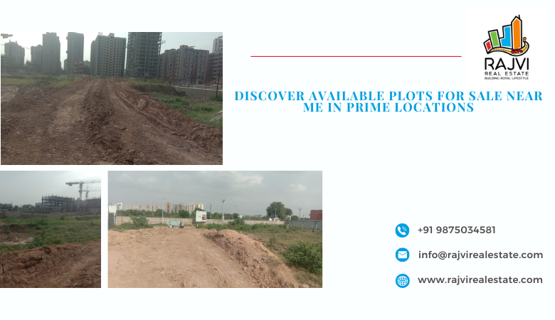 Rajvi Real Estate — Discover Available Plots for Sale Near Me in Prime Locations