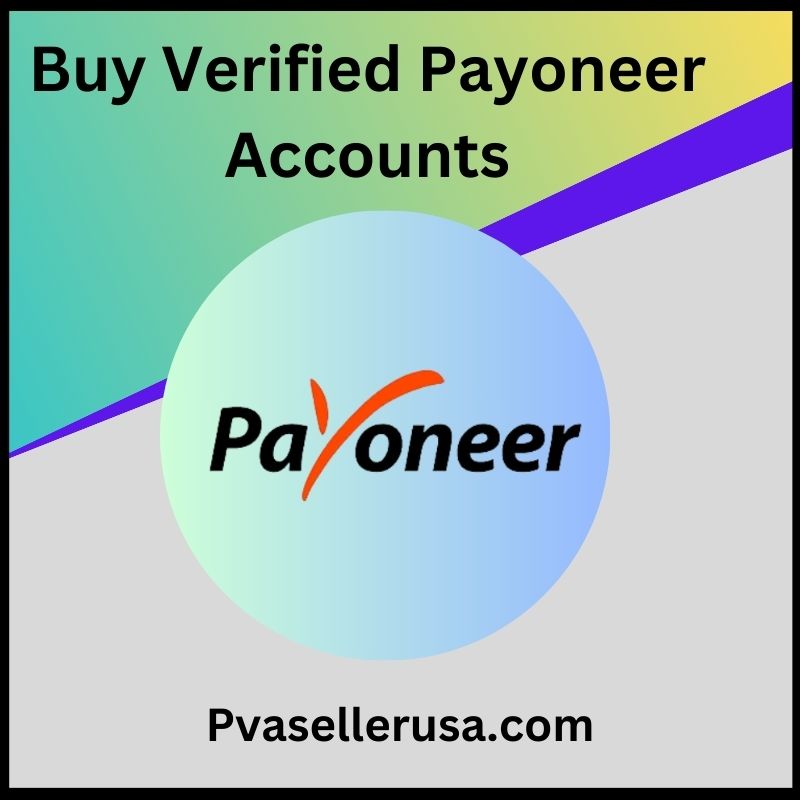 Buy Verified Payoneer Accounts - USA, UK, AUS, 100% Safe Accounts