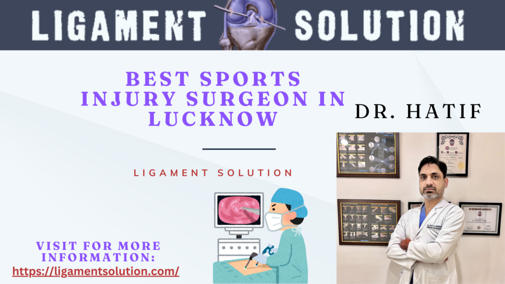 Best Sports injury Surgeon In lucknow - Ligament Solution | Lucknow