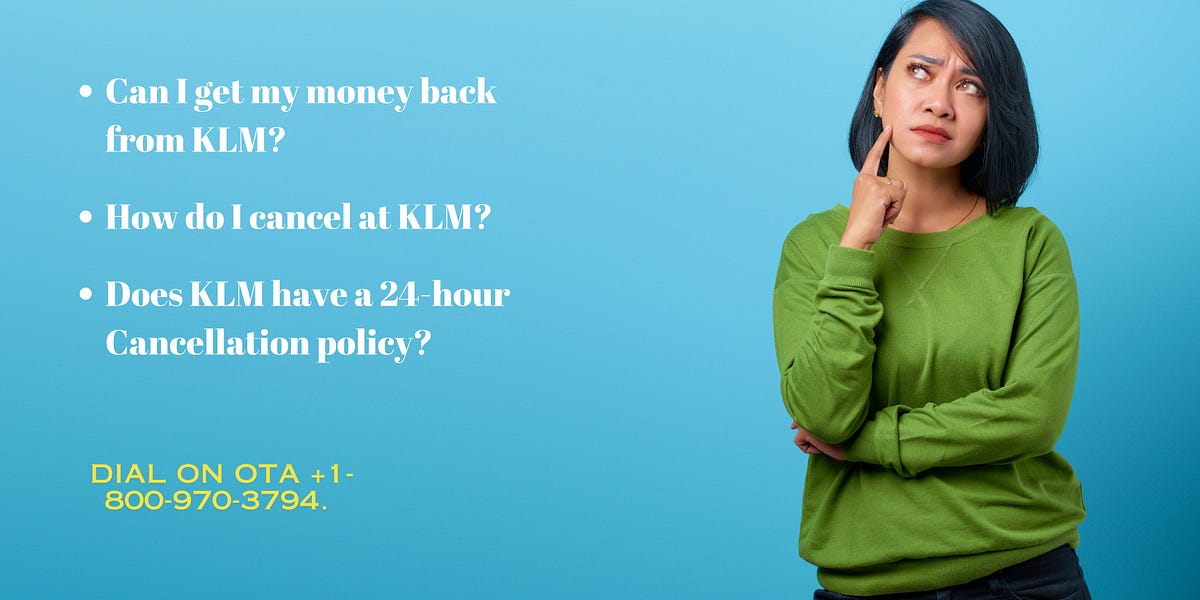 How to Cancel Your KLM Flight. Wondering “How do I cancel at KLM?”… | by Lynnerika | Sep, 2024 | Medium