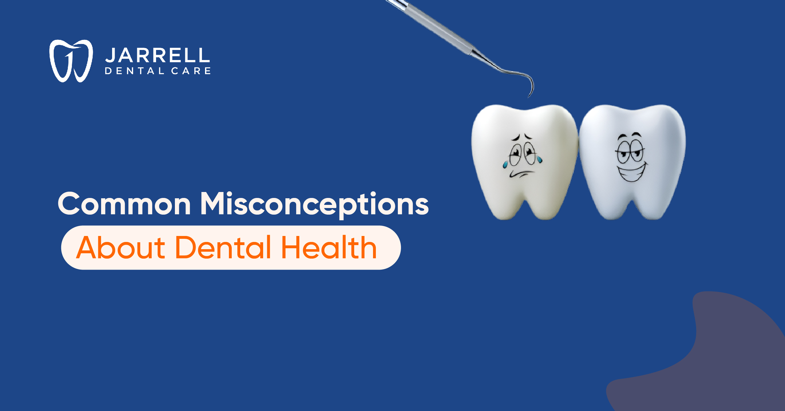 Common Misconceptions About Dental Health | Jarrell Dental Care