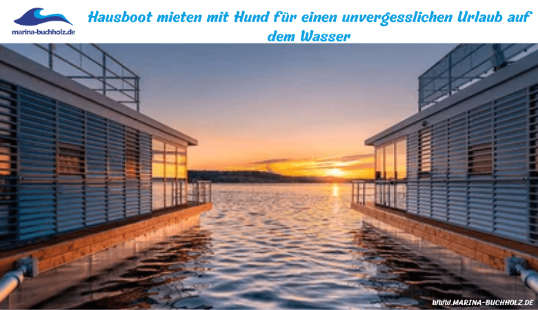 Hausboot mieten mit Hund für einen unvergesslichen Urla...